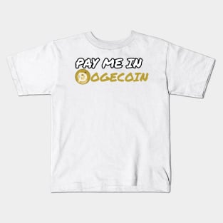 Pay Me in Dogecoin Kids T-Shirt